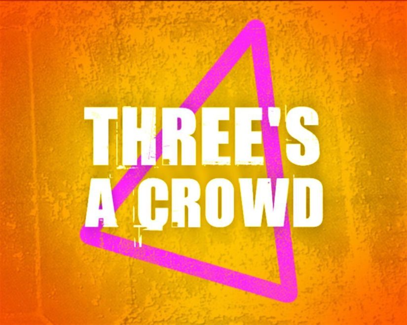 Three’s A Crowd show title image